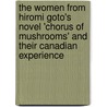 The Women from Hiromi Goto's Novel 'Chorus of Mushrooms' and Their Canadian Experience by Dusica Marinkovic-Penney