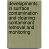 Developments in Surface Contamination and Cleaning - Contaminant Removal and Monitoring door Kashmiri L. Mittal