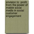 Envision to  Profit from the Power of Mobile Social Media in Social Customer Engagement