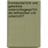 Frontalunterricht Und Gelenktes Unterrichtsgespr�Ch Als Leitfossilien Von Unterricht? door Thomas Wittmann