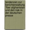 Tendenzen Zur Berichterstattung �Ber Afghanistan Und Den Irak in Der Deutschen Presse door Virginie Scheffler