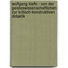 Wolfgang Klafki - Von Der Geisteswissenschaftlichen Zur Kritisch-Konstruktiven Didaktik door Marc Philipp