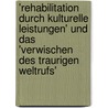 'Rehabilitation Durch Kulturelle Leistungen' Und Das 'Verwischen Des Traurigen Weltrufs' by Holger Reiner Stunz