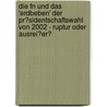 Die Fn Und Das 'Erdbeben' Der Pr�Sidentschaftswahl Von 2002 - Ruptur Oder Ausrei�Er? by Matthias Dilling