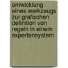Entwicklung Eines Werkzeugs Zur Grafischen Definition Von Regeln in Einem Expertensystem door Chris K�rschner