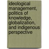 Ideological Management, Politics of Knowledge, Globalization, and Indigenous Perspective by Joel Spring