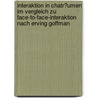 Interaktion in Chatr�Umen Im Vergleich Zu Face-To-Face-Interaktion Nach Erving Goffman door Rochus Landgraf