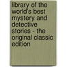 Library of the World's Best Mystery and Detective Stories - the Original Classic Edition by Julian Hawthorne