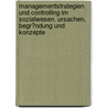 Managementstrategien Und Controlling Im Sozialwesen. Ursachen, Begr�Ndung Und Konzepte door Manuel Siegert