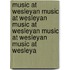 Music at Wesleyan Music at Wesleyan Music at Wesleyan Music at Wesleyan Music at Wesleya