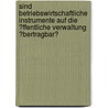Sind Betriebswirtschaftliche Instrumente Auf Die �Ffentliche Verwaltung �Bertragbar? door Benjamin Roth