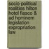 Socio-Political Realities Hilton Hotel Fiasco & Ad Hominem Legislation Expropriation Law