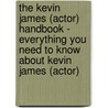 The Kevin James (Actor) Handbook - Everything You Need to Know About Kevin James (Actor) door Emily Smith