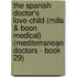 The Spanish Doctor's Love-Child (Mills & Boon Medical) (Mediterranean Doctors - Book 29)