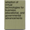 Adoption of Virtual Technologies for Business, Educational, and Governmental Advancements door Sushil Sharma