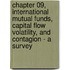 Chapter 09, International Mutual Funds, Capital Flow Volatility, and Contagion - a Survey