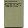 Die Diagnostik Der Aufmerksamkeitsdefizit- /Hyperaktivit�Tsst�Rung (Adhs) Bei Kindern by Stephan Polowinski