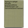 Doping Im Spiegel Aktueller Gesellschaftlicher Entwicklungen Und Interventionsma�Nahmen by Oliver Snelinski
