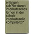 Erlangen Sch�Ler Durch Interkulturelles Lernen in Der Schule Interkulturelle Kompetenz?