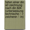 Falten Einer Din A0 Zeichnung Nach Din 824 (Unterweisung Technische / -R Zeicherer / -In) by Michael Homan