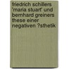 Friedrich Schillers 'Maria Stuart' Und Bernhard Greiners These Einer Negativen �Sthetik by Thomas Grasse