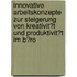 Innovative Arbeitskonzepte Zur Steigerung Von Kreativit�T Und Produktivit�T Im B�Ro