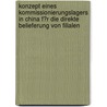 Konzept Eines Kommissionierungslagers in China F�R Die Direkte Belieferung Von Filialen by Jakob M�ller