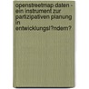 Openstreetmap Daten - Ein Instrument Zur Partizipativen Planung in Entwicklungsl�Ndern? door Alfredo Jakob