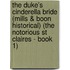 The Duke's Cinderella Bride (Mills & Boon Historical) (The Notorious St Claires - Book 1)