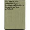 Was Ist Kulturelle Globalisierung? - Sozialwissenschaftliche Konzepte Auf Dem Pr�Fstand by Matthias Rekow