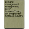Demand Management Konzepte Und Deren It-Unterst�Tzung Am Beispiel Der Hightech-Industrie door Jan Von Dem Knesebeck