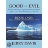 Good vs. Evil . . . Overcoming Degradation Through the Love and Brilliance of God Book One door Jerry Davis