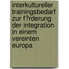 Interkultureller Trainingsbedarf Zur F�Rderung Der Integration in Einem Vereinten Europa by Roman Klein