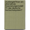 Studiengeb�Hren Ein Alternatives Finanzierungsmodell F�R Das Deutsche Hochschulsystem? door Nicole Rudolf
