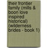 Their Frontier Family (Mills & Boon Love Inspired Historical) (Wilderness Brides - Book 1) door Lyn Cote