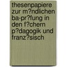 Thesenpapiere Zur M�Ndlichen Ba-Pr�Fung in Den F�Chern P�Dagogik Und Franz�Sisch door Mareike Gemballa
