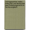 Vertragspartner Indien - Indisches Und Deutsches Gew�Hrleistungsrecht Im Rechtsvergleich door Linda Bittner