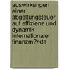 Auswirkungen Einer Abgeltungsteuer Auf Effizienz Und Dynamik Internationaler Finanzm�Rkte door Julia Kr�mer