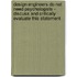 Design Engineers Do Not Need Psychologists - Discuss and Critically Evaluate This Statement