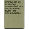 Erfahrungen Der Deutschen Automobilindustrie Mit Just-In-Time-, Toyota- Und Lean-Production door Daniel Hillenk�tter