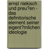 Ernst Niekisch Und Preu�En - Das Definitorische Element Seiner Eigent�Mlichen Ideologie door Robert Gersdorf