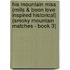 His Mountain Miss (Mills & Boon Love Inspired Historical) (Smoky Mountain Matches - Book 3)