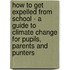 How to Get Expelled from School - a Guide to Climate Change for Pupils, Parents and Punters