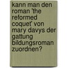 Kann Man Den Roman 'The Reformed Coquet' Von Mary Davys Der Gattung Bildungsroman Zuordnen? door Mara Jaton