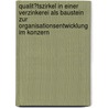 Qualit�Tszirkel in Einer Verzinkerei Als Baustein Zur Organisationsentwicklung Im Konzern door Robert Steiner