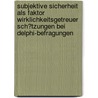 Subjektive Sicherheit Als Faktor Wirklichkeitsgetreuer Sch�Tzungen Bei Delphi-Befragungen door Christian Vollmer