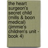 The Heart Surgeon's Secret Child (Mills & Boon Medical) (Jimmie's Children's Unit - Book 4) door Meredith Webber