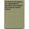The Poems of Sappho an Interpretative Rendition Into English - the Original Classic Edition door Bliss Sappho