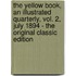 The Yellow Book, an Illustrated Quarterly, Vol. 2, July 1894 - the Original Classic Edition