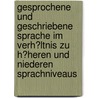 Gesprochene Und Geschriebene Sprache Im Verh�Ltnis Zu H�Heren Und Niederen Sprachniveaus door Thomas Roghmann